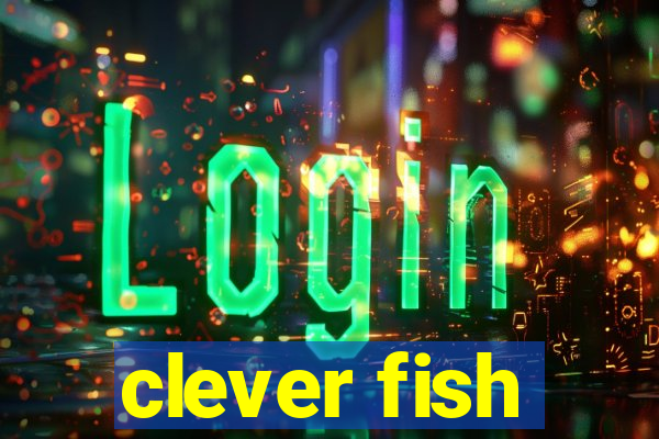 clever fish